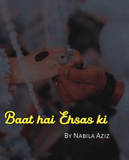 Baat Hai Ehsaas Ki Novel by Nabeela Aziz PDF Download